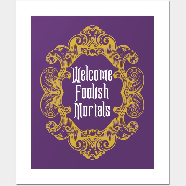 Welcome Foolish Mortals Wall Art by fandemonium